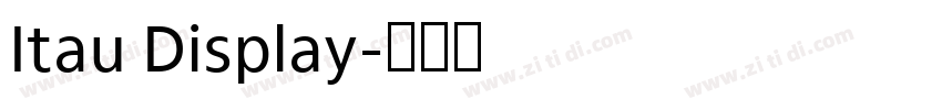 Itau Display字体转换 Itau Display字体转换